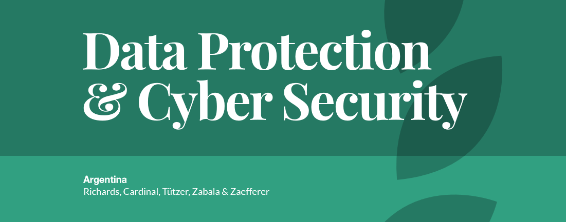 Data Protection and Cyber Security in Argentina
